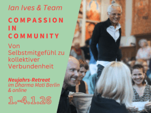 Neujahrs-Retreat mit Ian Ives - Compassion is Community im Dharma Mati
